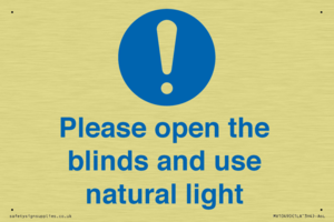 Please open the blinds and use natural light